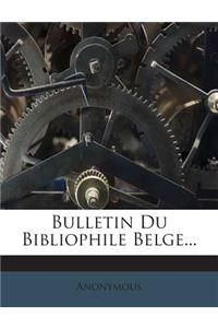 Bulletin Du Bibliophile Belge...