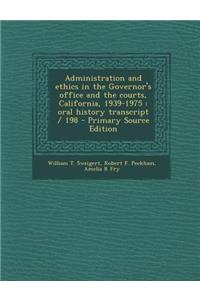 Administration and Ethics in the Governor's Office and the Courts, California, 1939-1975