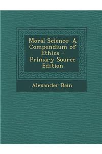 Moral Science: A Compendium of Ethics