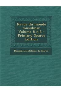 Revue Du Monde Musulman Volume 8 N.6