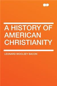 A History of American Christianity