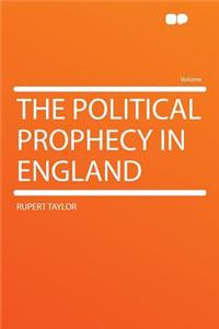 The Political Prophecy in England