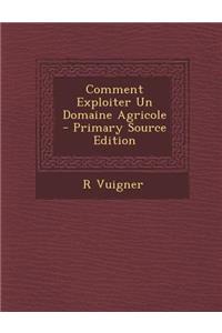 Comment Exploiter Un Domaine Agricole