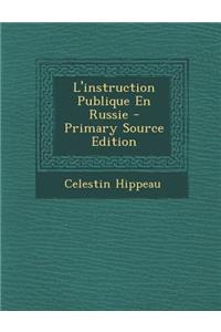 L'Instruction Publique En Russie - Primary Source Edition