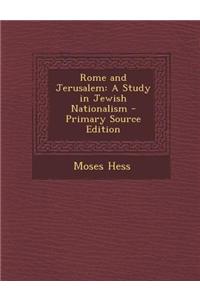 Rome and Jerusalem: A Study in Jewish Nationalism