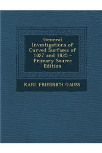 General Investigations of Curved Surfaces of 1827 and 1825