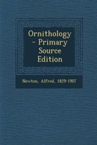 Ornithology - Primary Source Edition