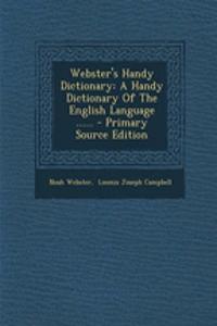 Webster's Handy Dictionary: A Handy Dictionary of the English Language ......