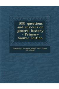 1001 Questions and Answers on General History - Primary Source Edition