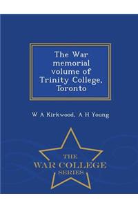 War Memorial Volume of Trinity College, Toronto - War College Series