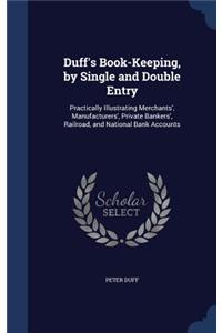 Duff's Book-Keeping, by Single and Double Entry