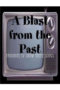 A Blast from the Past - Favorite TV Show Theme Songs