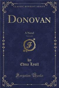 Donovan, Vol. 1 of 3: A Novel (Classic Reprint)