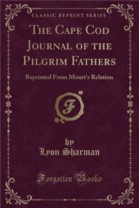 The Cape Cod Journal of the Pilgrim Fathers