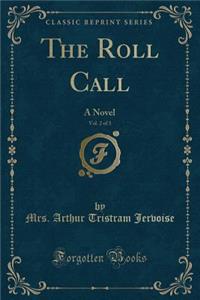 The Roll Call, Vol. 2 of 3: A Novel (Classic Reprint)