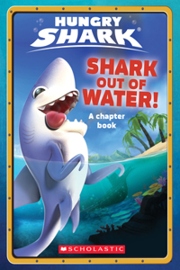Shark Out of Water!: An Afk Book (Hungry Shark #1)