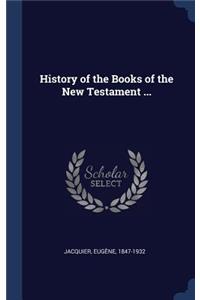 History of the Books of the New Testament ...