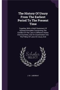 The History of Usury from the Earliest Period to the Present Time