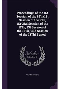 Proceedings of the 1st Session of the 8th (1st Session of the 9th, 1st-3rd Session of the 11th, 1st Session of the 12th, 2nd Session of the 13th) Synod
