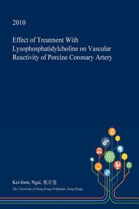 Effect of Treatment with Lysophosphatidylcholine on Vascular Reactivity of Porcine Coronary Artery