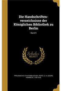 Die Handschriften-verzeichnisse der Königlichen Bibliothek zu Berlin; Band 9