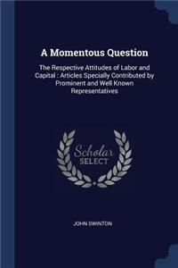 A Momentous Question