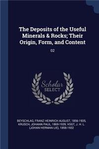 The Deposits of the Useful Minerals & Rocks; Their Origin, Form, and Content