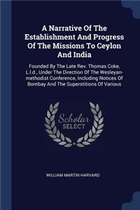 A Narrative Of The Establishment And Progress Of The Missions To Ceylon And India