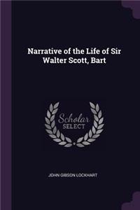 Narrative of the Life of Sir Walter Scott, Bart