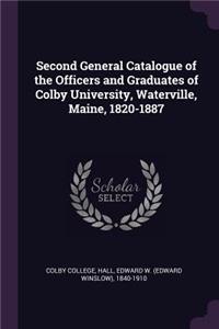 Second General Catalogue of the Officers and Graduates of Colby University, Waterville, Maine, 1820-1887