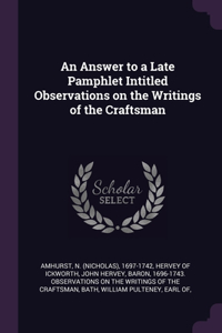 Answer to a Late Pamphlet Intitled Observations on the Writings of the Craftsman