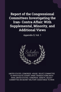 Report of the Congressional Committees Investigating the Iran- Contra Affair