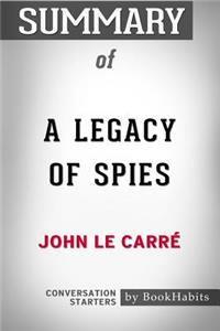 Summary of A Legacy of Spies