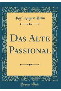 Das Alte Passional (Classic Reprint)