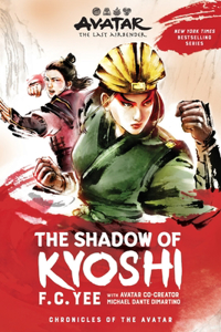 Avatar, The Last Airbender: The Shadow of Kyoshi (The Kyoshi Novels Book 2)