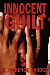Innocent Guilt