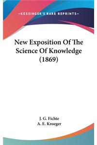 New Exposition Of The Science Of Knowledge (1869)