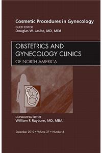 Cosmetic Procedures in Gynecology, an Issue of Obstetrics and Gynecology Clinics