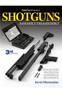Gun Digest Book of Shotguns Assembly/Disassembly