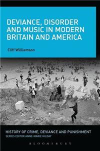 Deviance, Disorder and Music in Modern Britain and America