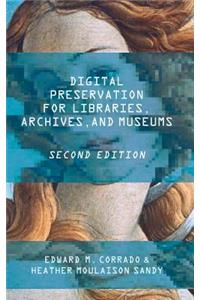 Digital Preservation for Libraries, Archives, and Museums