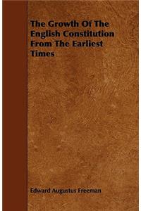The Growth of the English Constitution from the Earliest Times