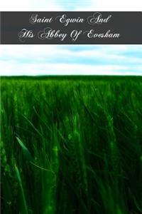 Saint Egwin And His Abbey Of Evesham