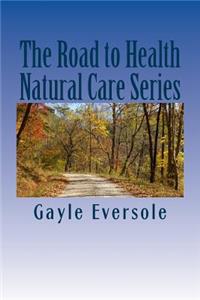 Road to Health Natural Care Series