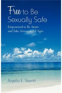 Free to Be Sexually Safe