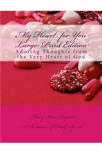 My Heart for You Large Print Edition