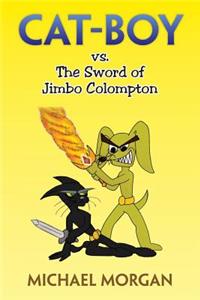 Cat-Boy vs. the Sword of Jimbo Colompton