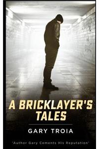 A Bricklayer's Tales