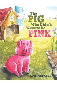 The Pig Who Didn't Want to Be Pink