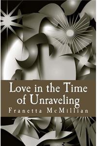 Love in the Time of Unraveling